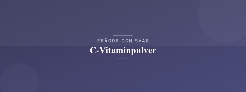 Vanliga frågor om c-vitaminpulver