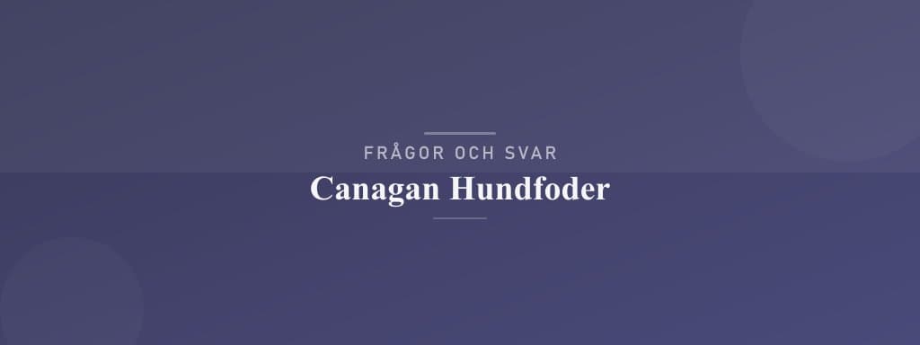 Vanliga frågor om canagan hundfoder