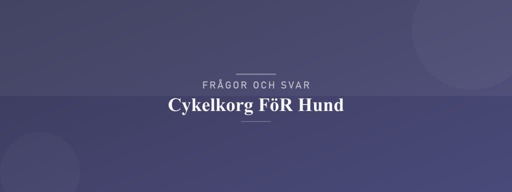 Vanliga frågor om cykelkorg för hund