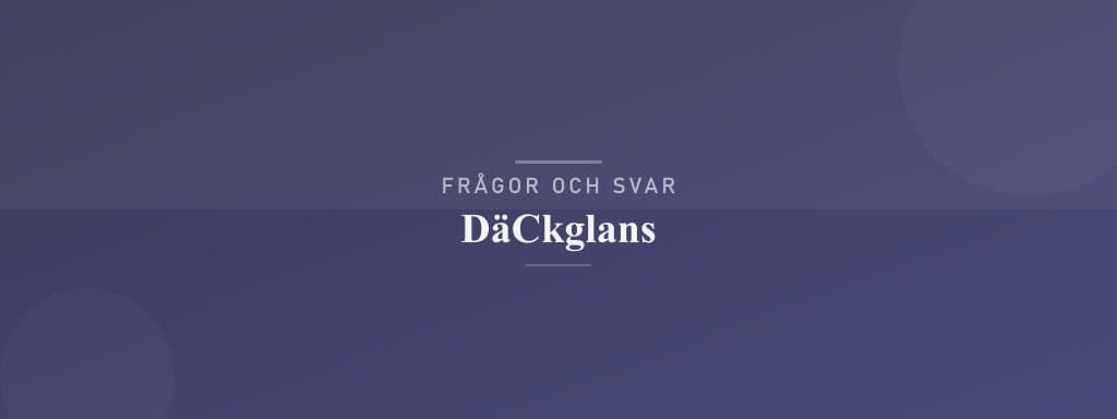 Vanliga frågor om däckglans