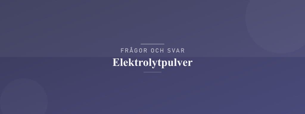 Vanliga frågor om elektrolytpulver