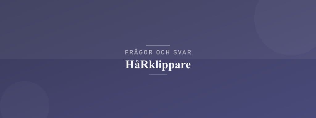 Vanliga frågor om hårklippare