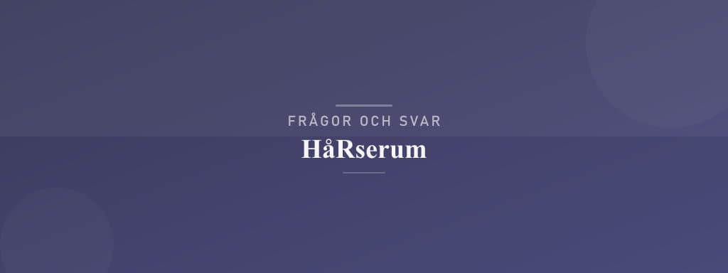 Vanliga frågor om hårserum