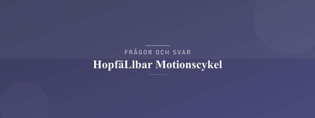 Vanliga frågor om hopfällbar motionscykel