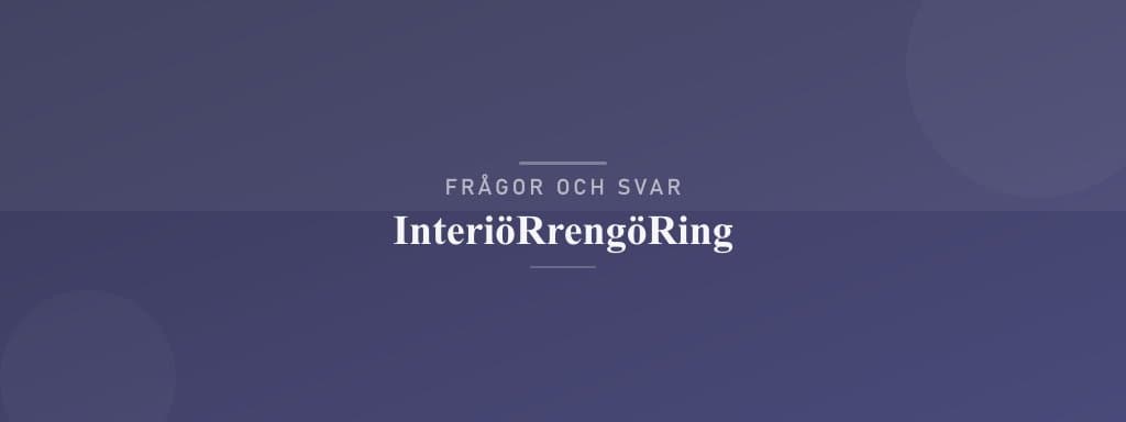 Vanliga frågor om interiörrengöring