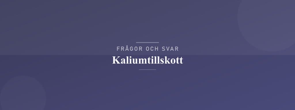 Vanliga frågor om kaliumtillskott