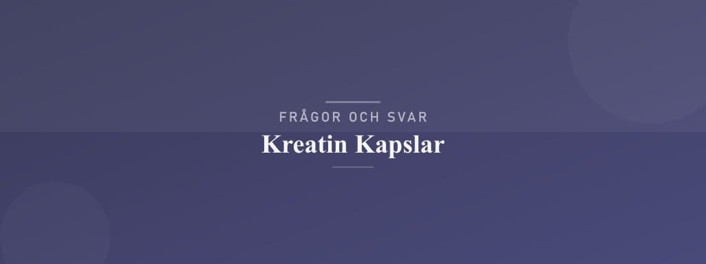 Vanliga frågor om kreatin kapslar
