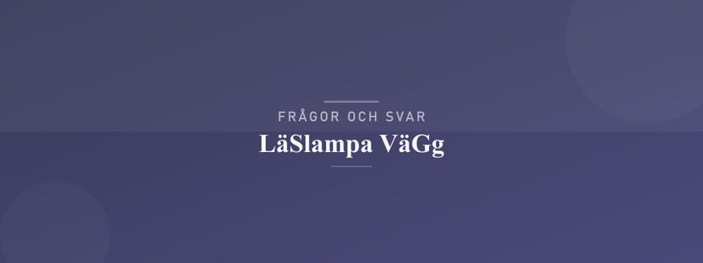 Vanliga frågor om läslampa vägg