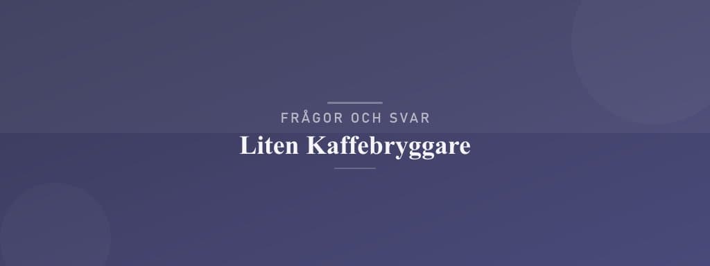 Vanliga frågor om liten kaffebryggare
