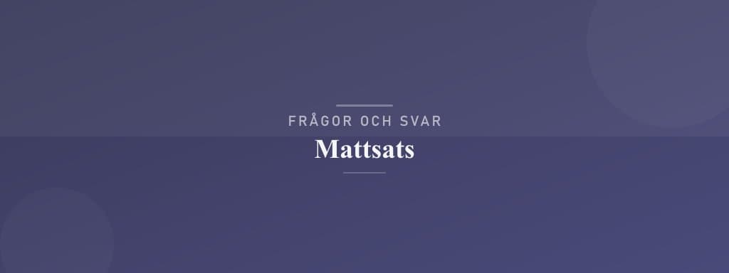 Vanliga frågor om mattsats