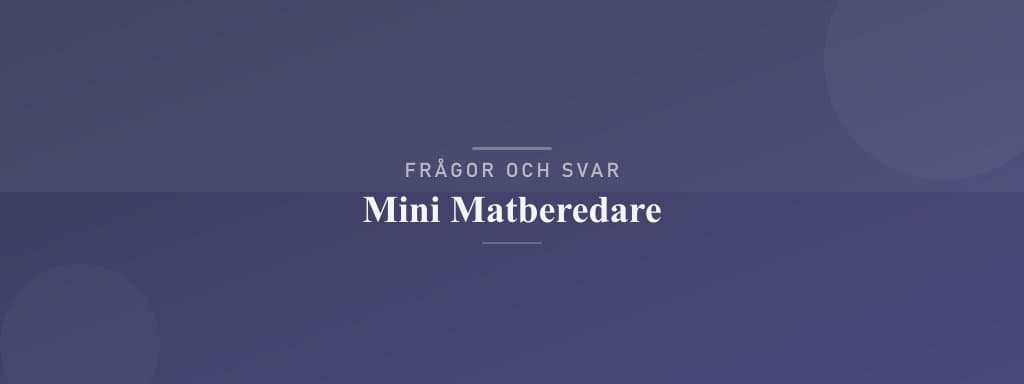 Vanliga frågor om mini matberedare