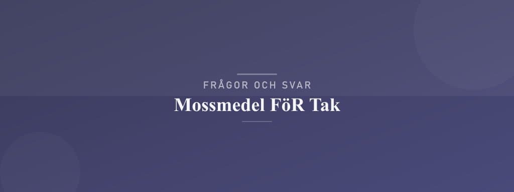 Vanliga frågor om mossmedel för tak