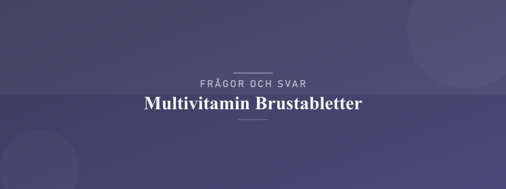 Vanliga frågor om multivitamin brustabletter
