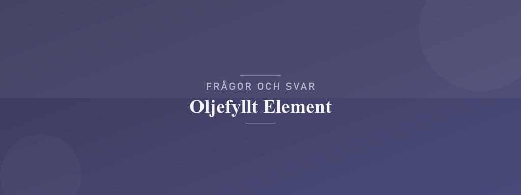 Vanliga frågor om oljefyllt element