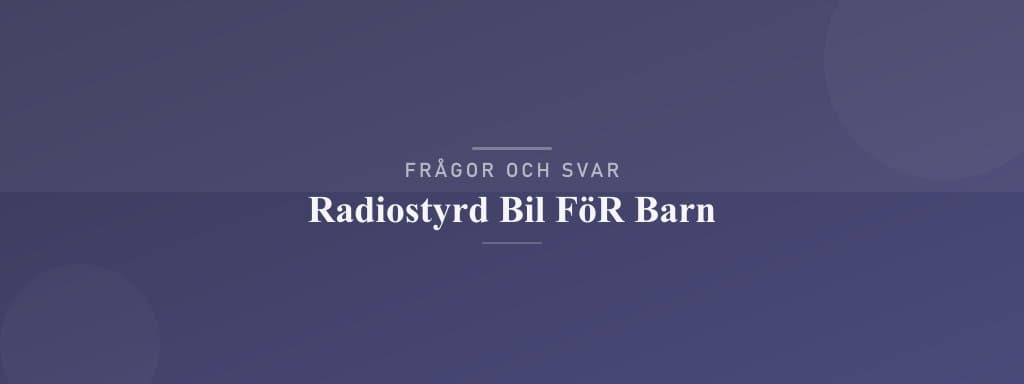 Vanliga frågor om radiostyrd bil för barn