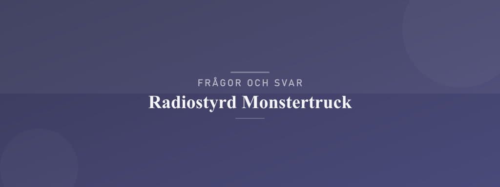 Vanliga frågor om radiostyrd monstertruck