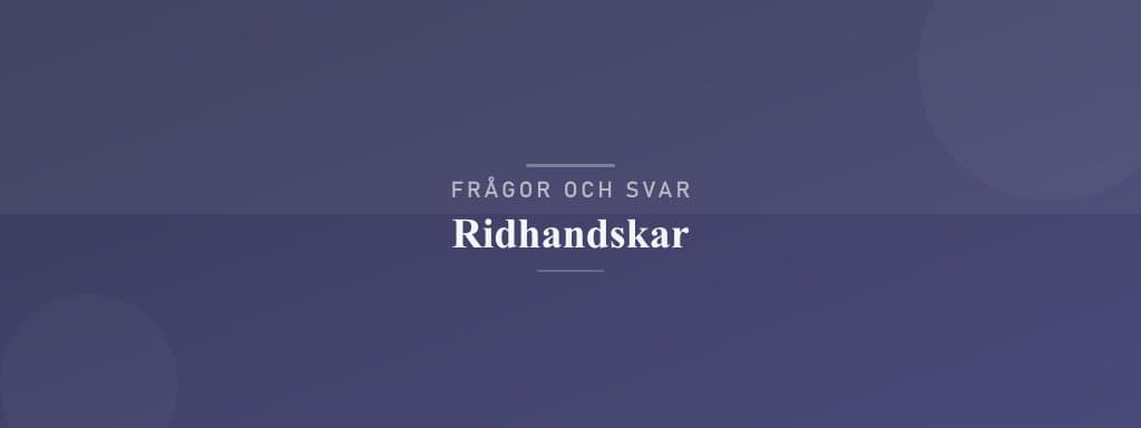 Vanliga frågor om ridhandskar