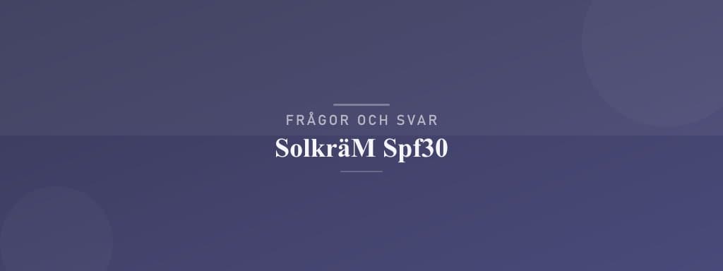 Vanliga frågor om solkräm spf30
