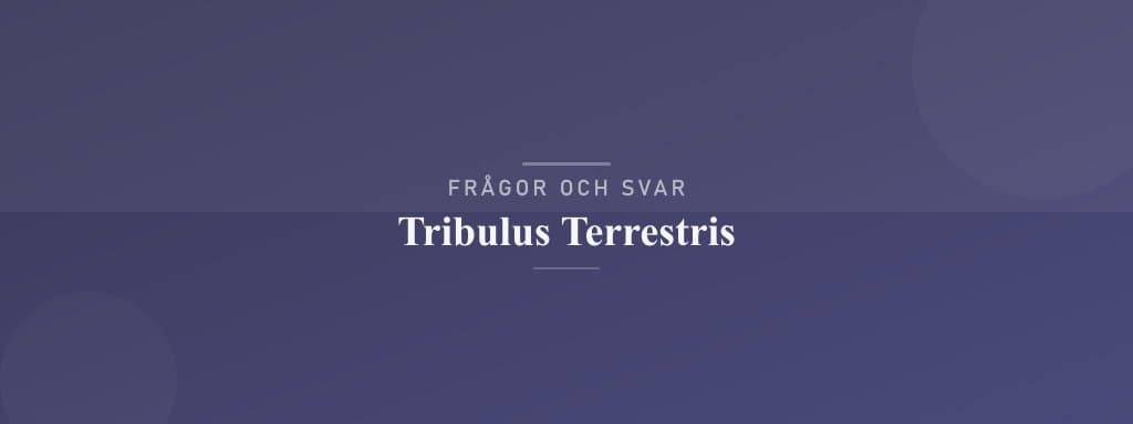 Vanliga frågor om tribulus terrestris