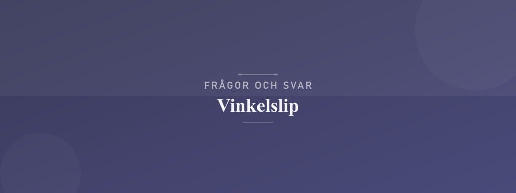 Vanliga frågor om vinkelslip