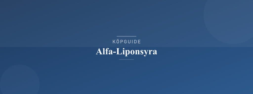 Välj rätt alfa-liponsyra