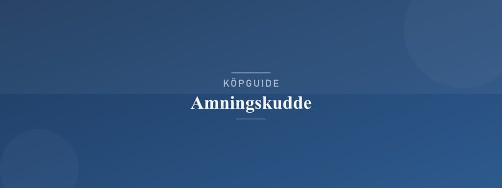 Välj rätt amningskudde