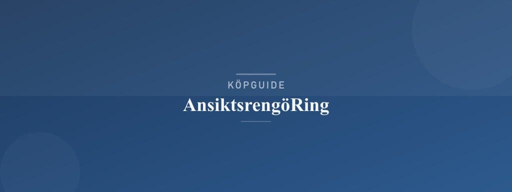 Välj rätt ansiktsrengöring