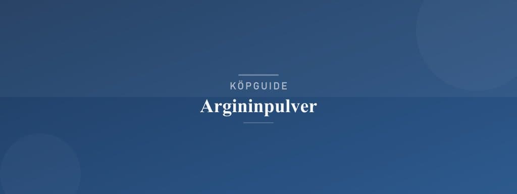 Välj rätt argininpulver