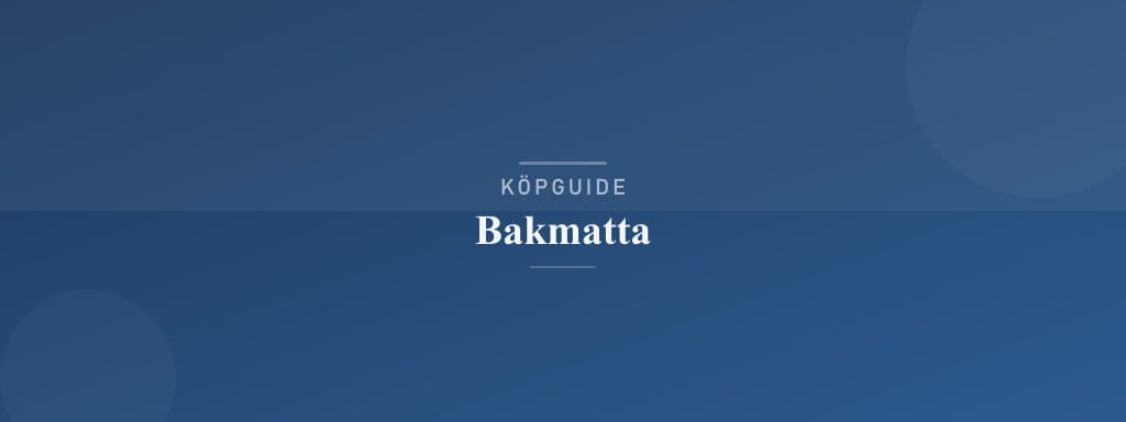 Välj rätt bakmatta