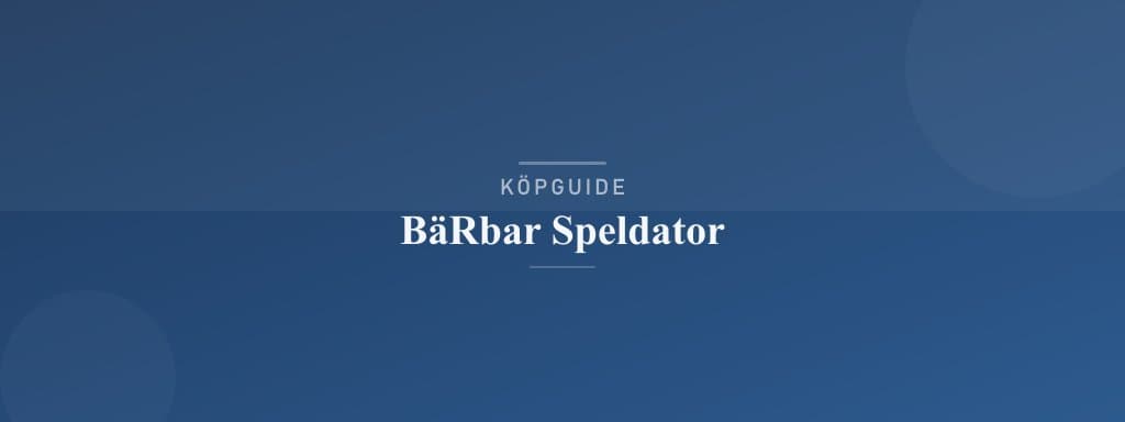 Välj rätt bärbar speldator