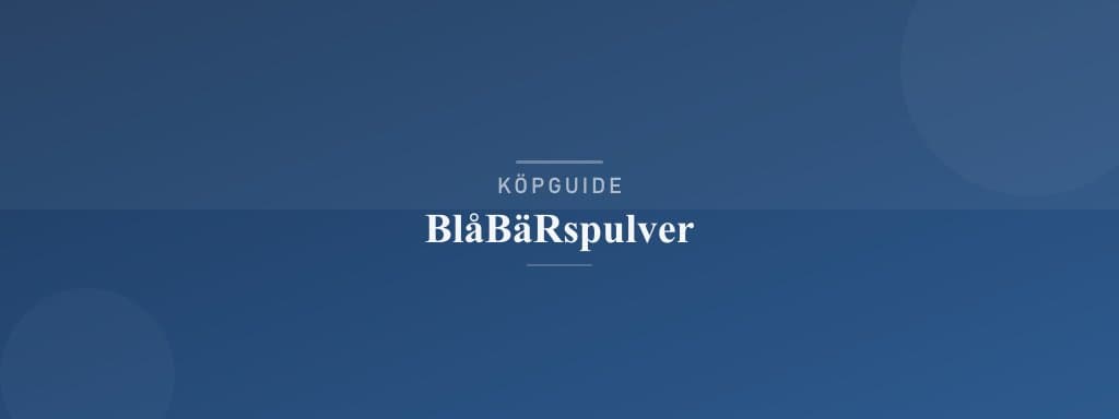 Välj rätt blåbärspulver