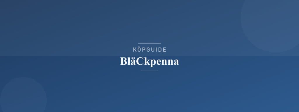 Välj rätt bläckpenna