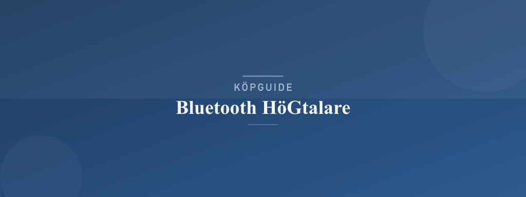 Välj rätt bluetooth-högtalare