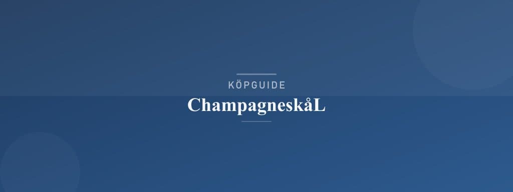 Välj rätt champagneskål