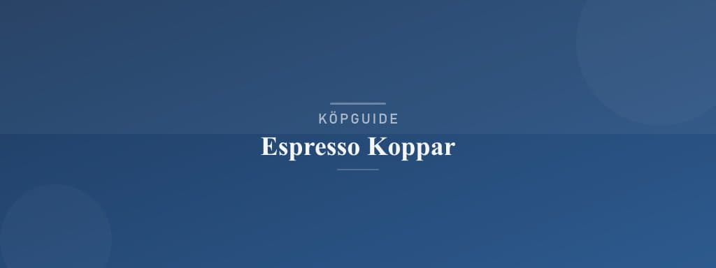 Välj rätt espresso koppar