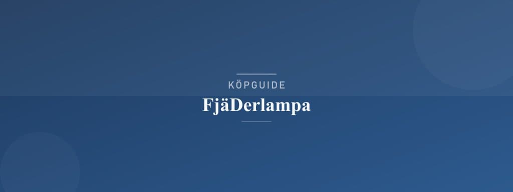 Välj rätt fjäderlampa