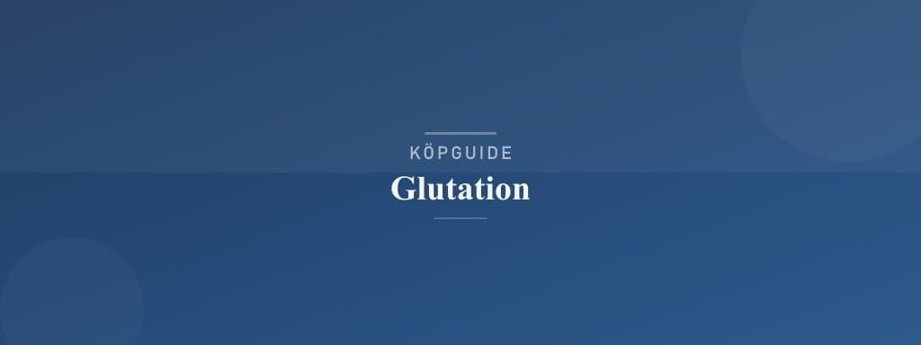Välj rätt glutation
