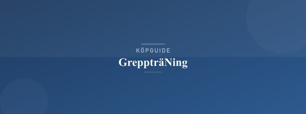 Välj rätt greppträning