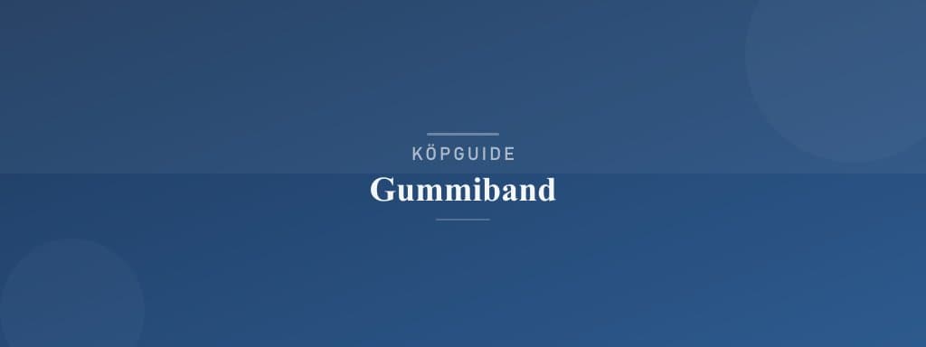 Välj rätt gummiband