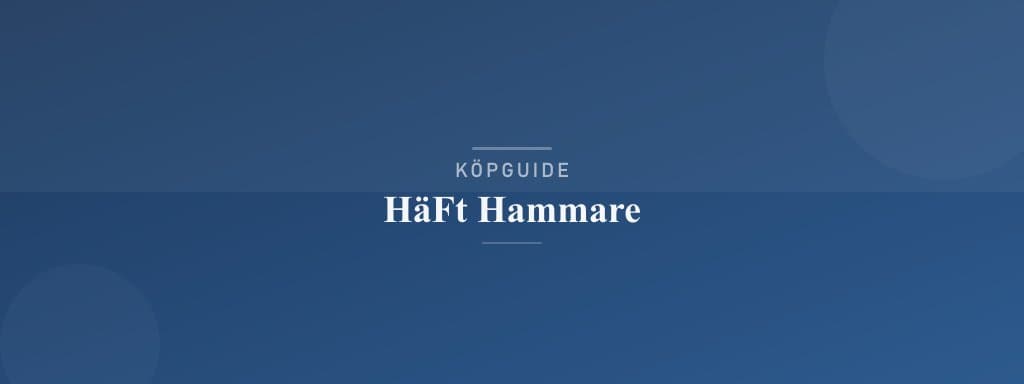 Välj rätt häfthammare