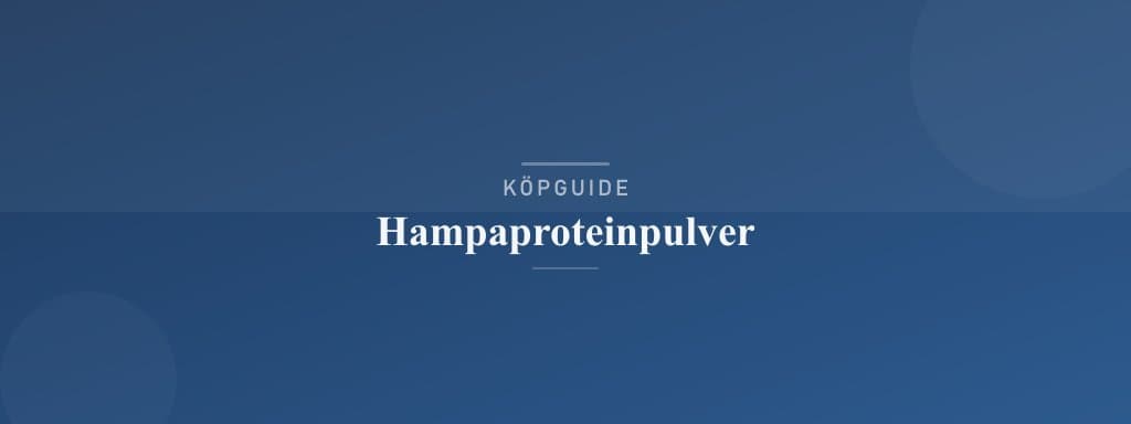 Välj rätt hampaproteinpulver