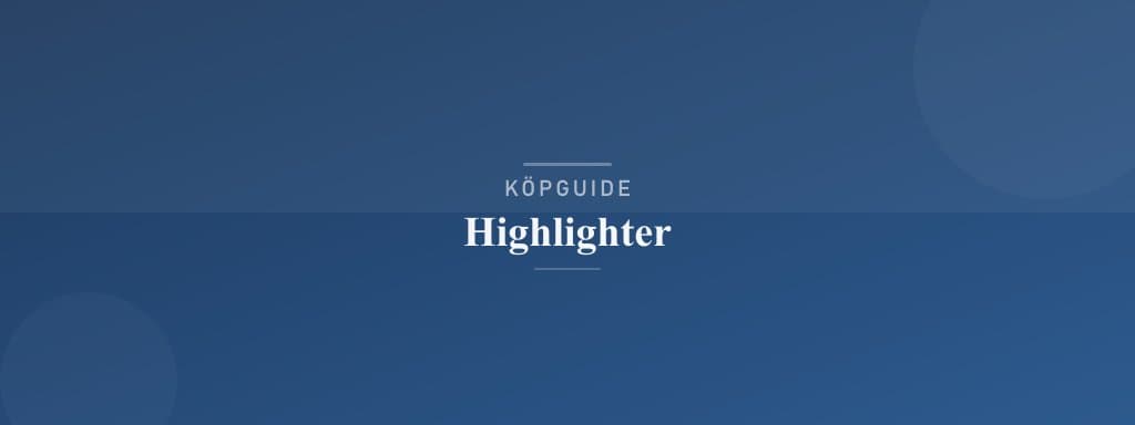 Välj rätt highlighter