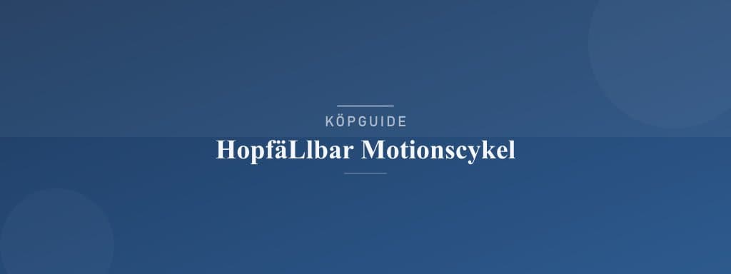 Välj rätt hopfällbar motionscykel