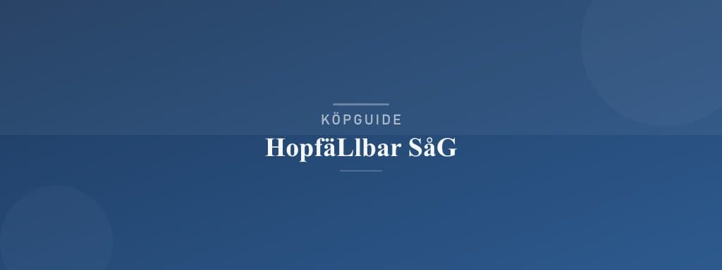Välj rätt hopfällbar såg