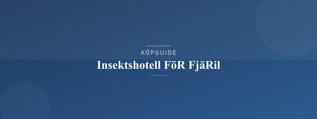 Välj rätt insektshotell för fjäril