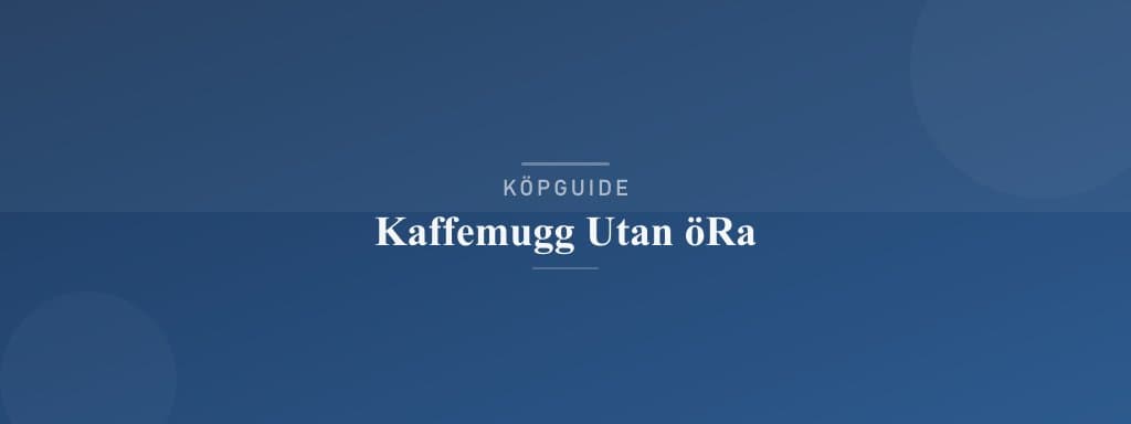 Välj rätt kaffemugg utan öra