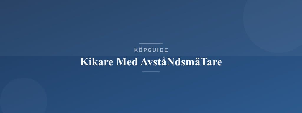 Välj rätt kikare med avståndsmätare