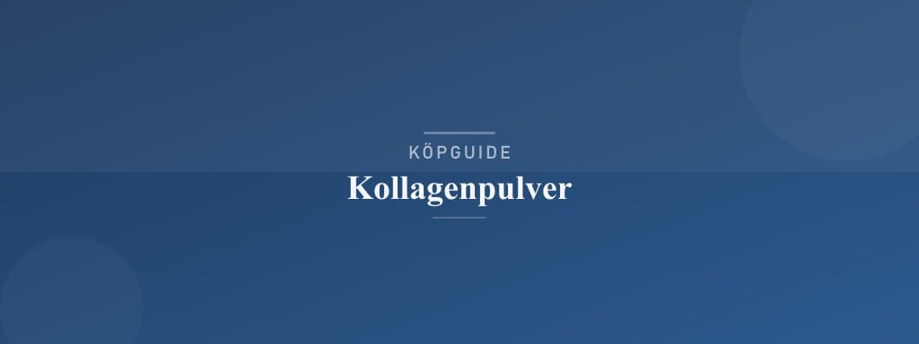 Välj rätt kollagenpulver