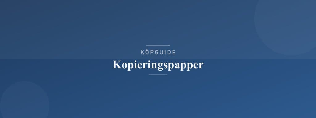 Välj rätt kopieringspapper