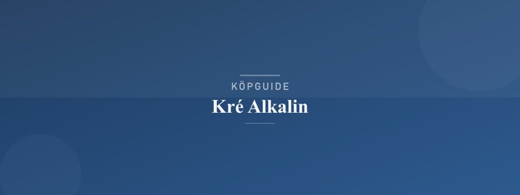 Välj rätt kré alkalin